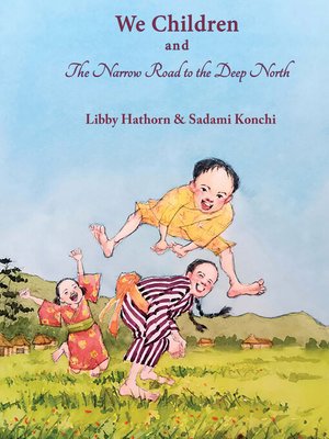 cover image of We Children and The Narrow Road to the Deep North